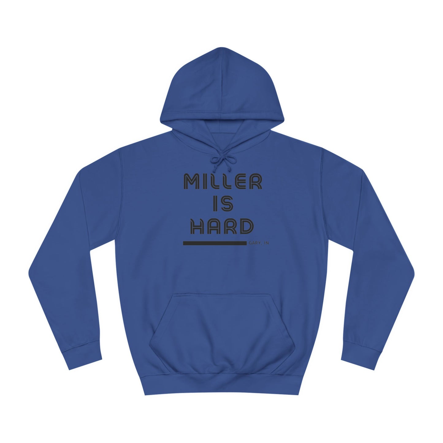 A light blue unisex college hoodie from Printify features the bold black text "MILLER IS HARD" on the front, with "GARY, IN." in smaller letters below. This hoodie is equipped with a front pocket and adjustable drawstrings, ideal for those who appreciate the Miller Beach style.