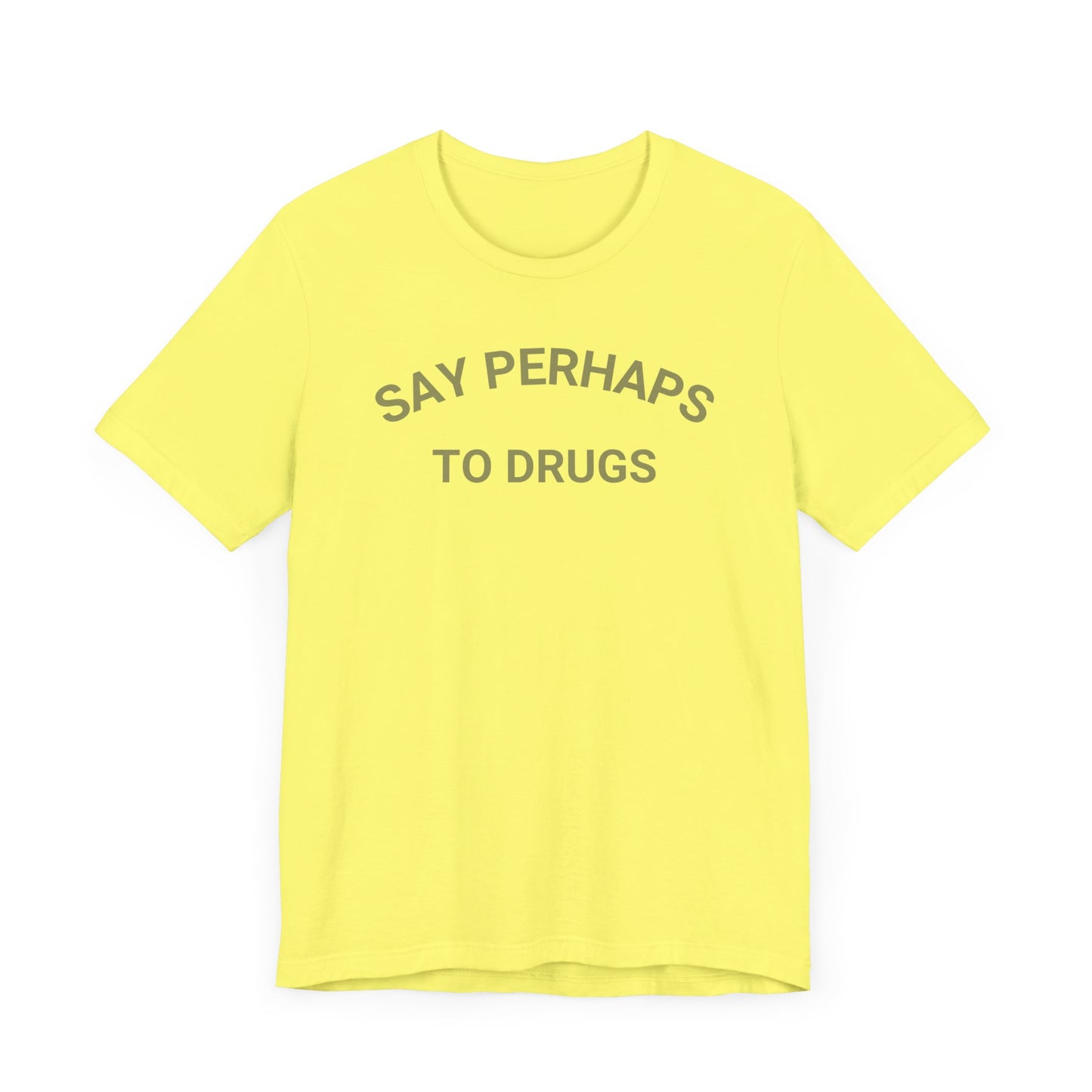 A Printify "Say Perhaps to Drugs" unisex jersey short sleeve tee in blue, featuring the text "SAY PERHAPS TO DRUGS" in dark letters across the front. The soft cotton shirt is displayed against a plain white background.