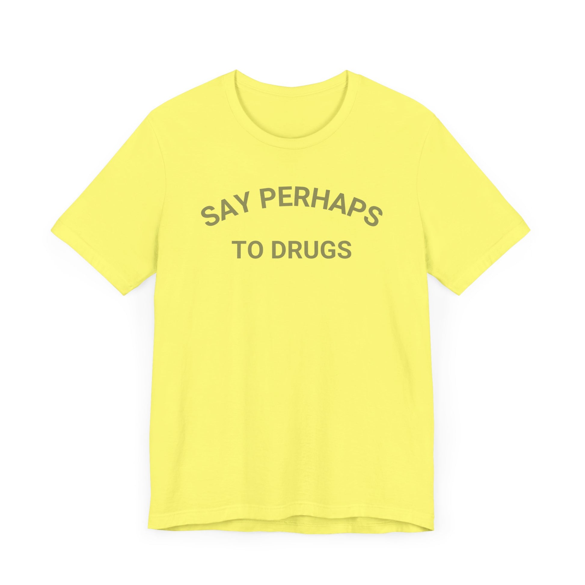 A Printify "Say Perhaps to Drugs" unisex jersey short sleeve tee in blue, featuring the text "SAY PERHAPS TO DRUGS" in dark letters across the front. The soft cotton shirt is displayed against a plain white background.