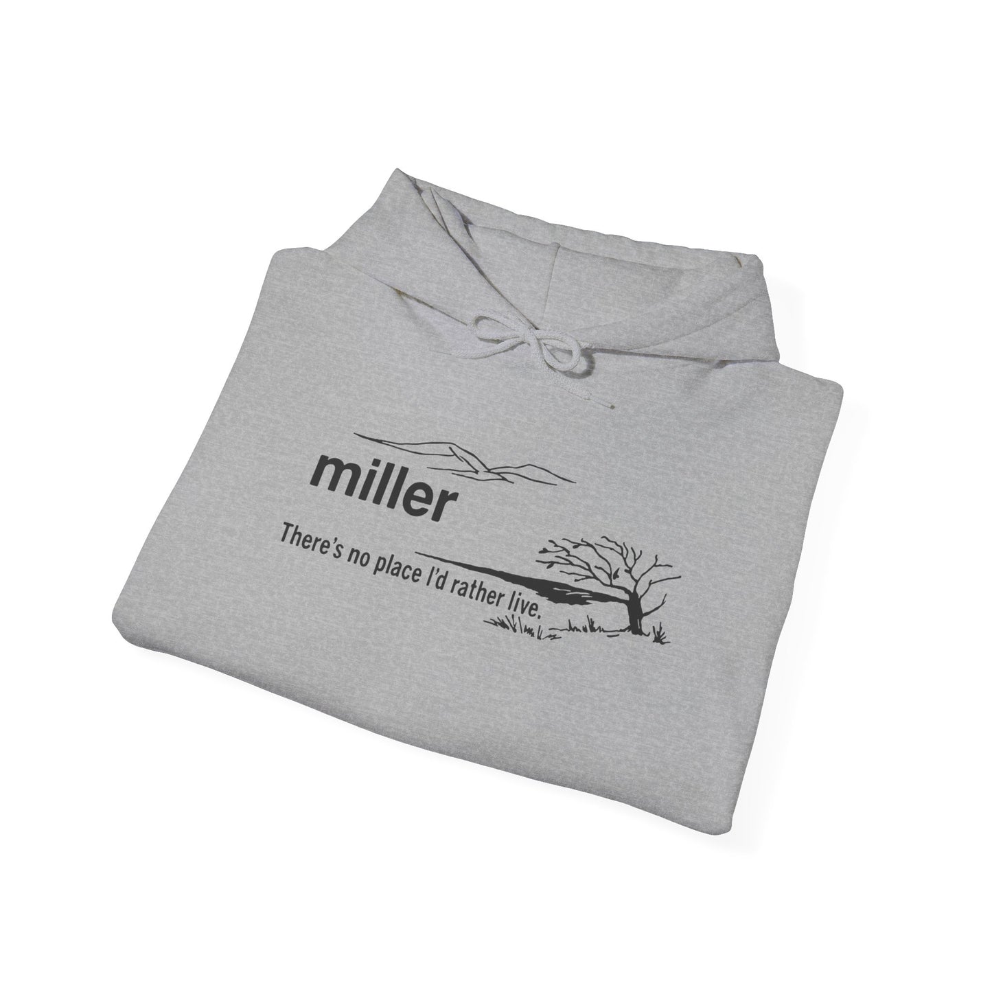 Miller – There’s No Place I’d Rather Live Hoodie