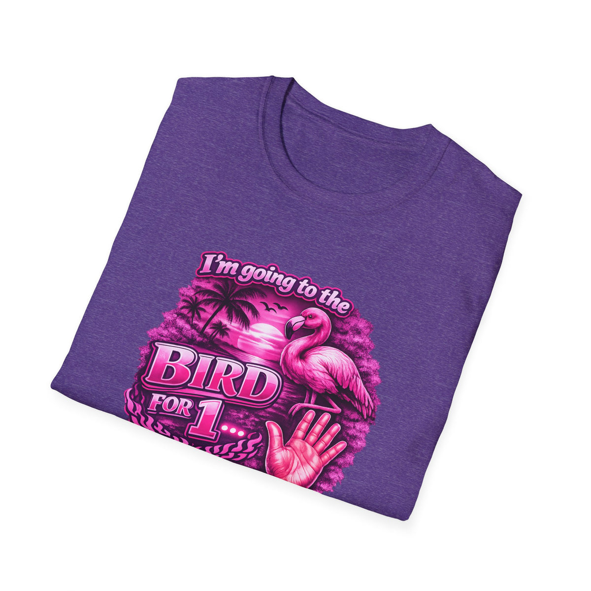 Flamingo “I’m Going to the Bird for 1” Graphic T-Shirt