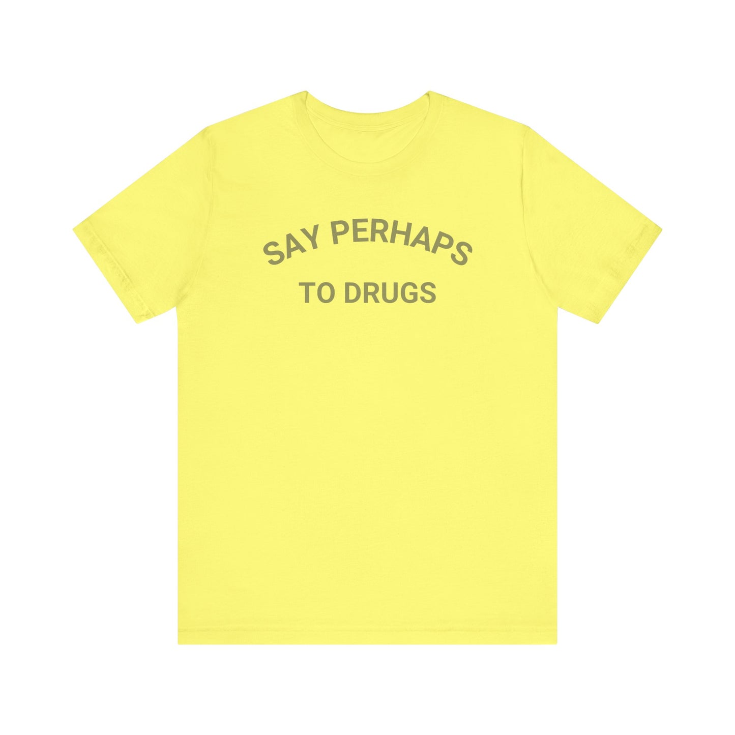 A Printify "Say Perhaps to Drugs" unisex jersey short sleeve tee in blue, featuring the text "SAY PERHAPS TO DRUGS" in dark letters across the front. The soft cotton shirt is displayed against a plain white background.