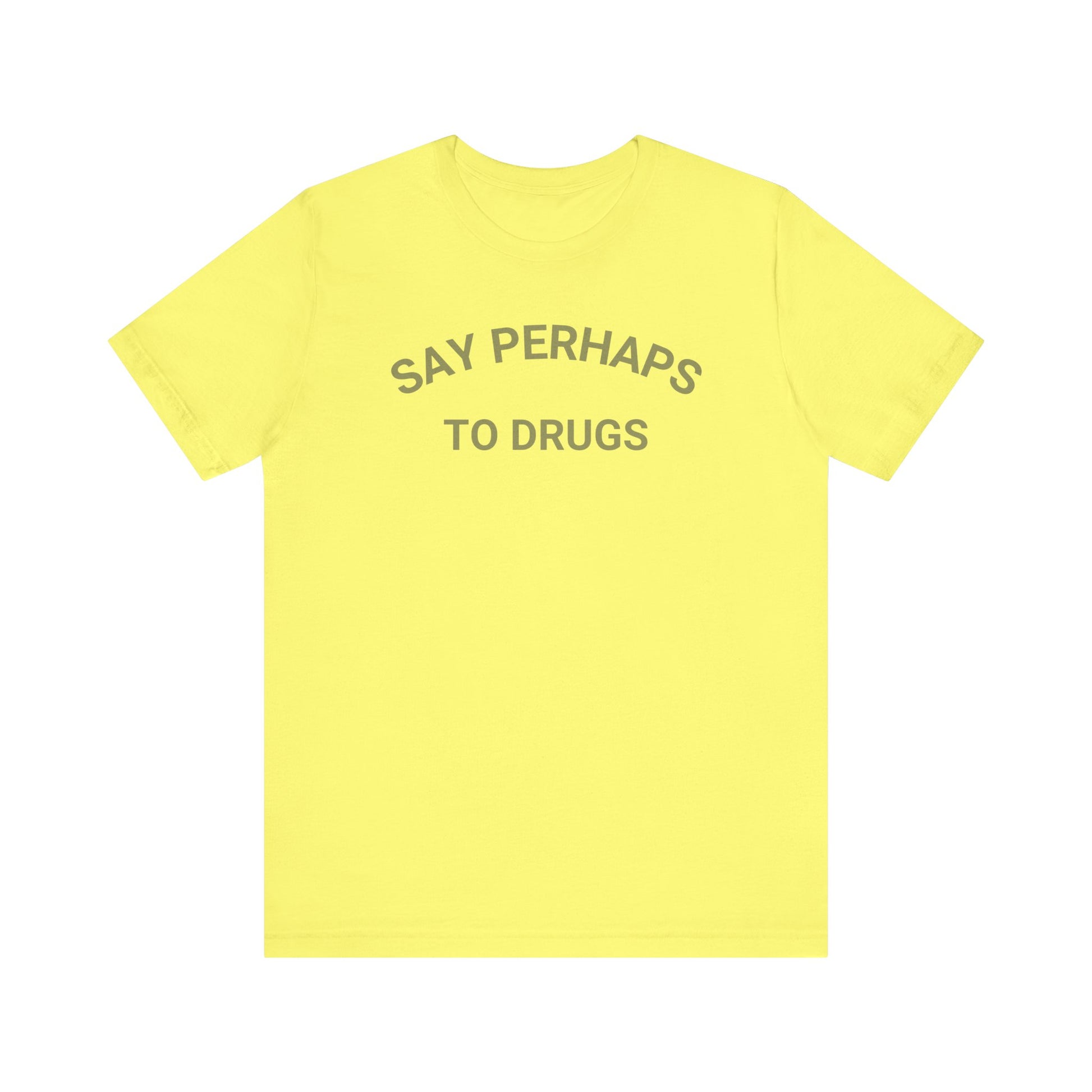 A Printify "Say Perhaps to Drugs" unisex jersey short sleeve tee in blue, featuring the text "SAY PERHAPS TO DRUGS" in dark letters across the front. The soft cotton shirt is displayed against a plain white background.