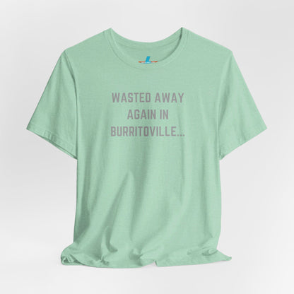 The Printify "Wasted Away Again in Burritoville - Summit, IL" unisex jersey short sleeve tee is a high-quality blue shirt featuring the text "WASTED AWAY AGAIN IN BURRITOVILLE..." printed in light gray on the front. The shirt is showcased against a plain white background.