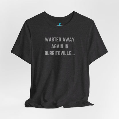 The Printify "Wasted Away Again in Burritoville - Summit, IL" unisex jersey short sleeve tee is a high-quality blue shirt featuring the text "WASTED AWAY AGAIN IN BURRITOVILLE..." printed in light gray on the front. The shirt is showcased against a plain white background.