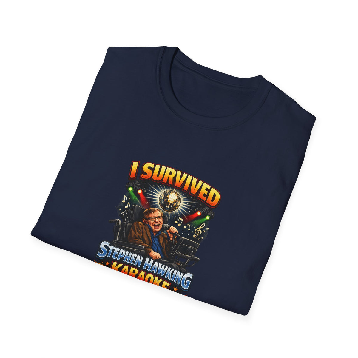 I survived Stephen Hawking Karaoke T-Shirt — Funny Trivia Night Tee Shirt