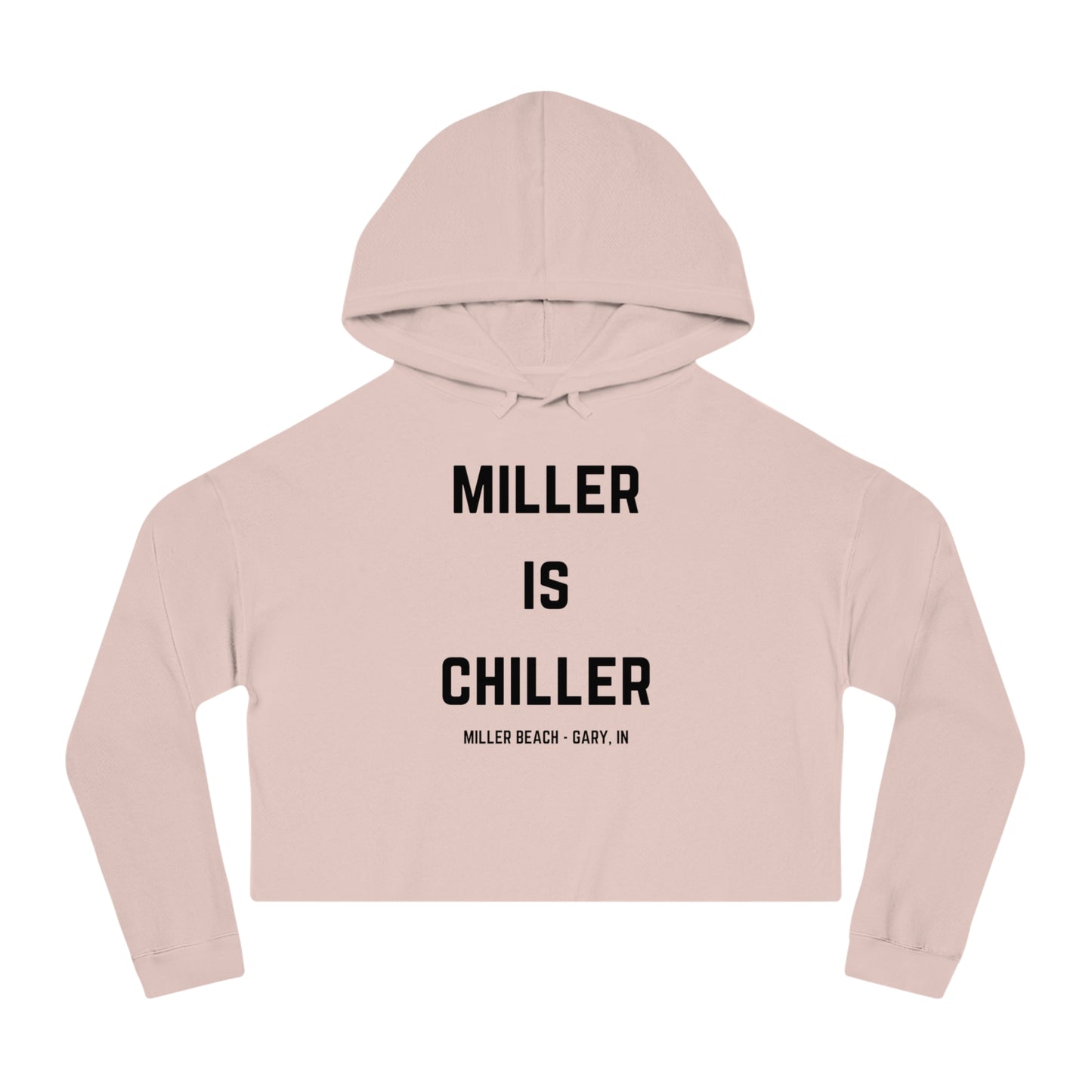 A white Women's Cropped Hooded Sweatshirt by Printify, featuring the phrase "MILLER IS CHILLER" printed in bold black letters on the front. Below the phrase, it says "MILLER BEACH • GARY, IN" in smaller black text. The SoCool Shirts hoodie includes a drawstring hood and long sleeves.