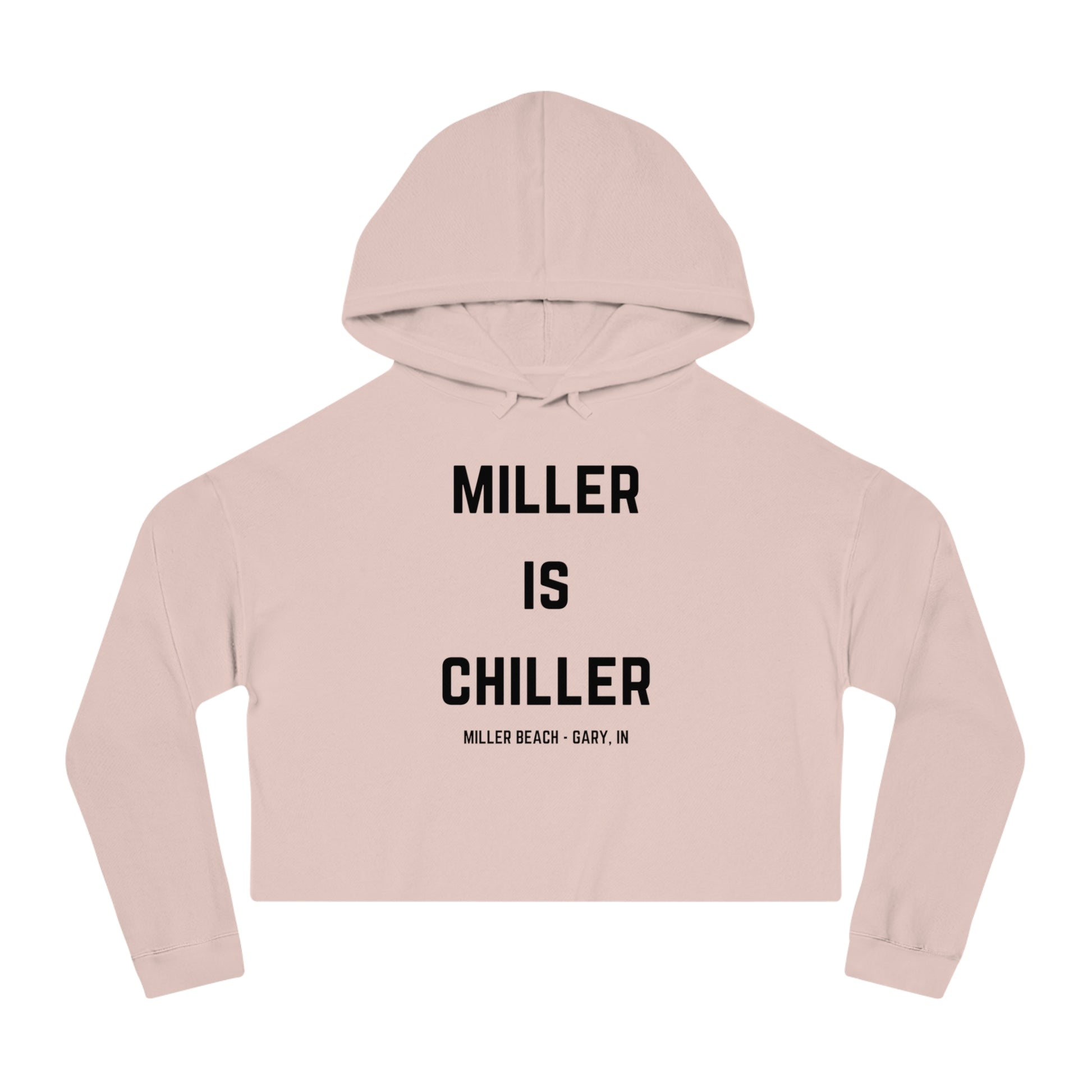 A white Women's Cropped Hooded Sweatshirt by Printify, featuring the phrase "MILLER IS CHILLER" printed in bold black letters on the front. Below the phrase, it says "MILLER BEACH • GARY, IN" in smaller black text. The SoCool Shirts hoodie includes a drawstring hood and long sleeves.