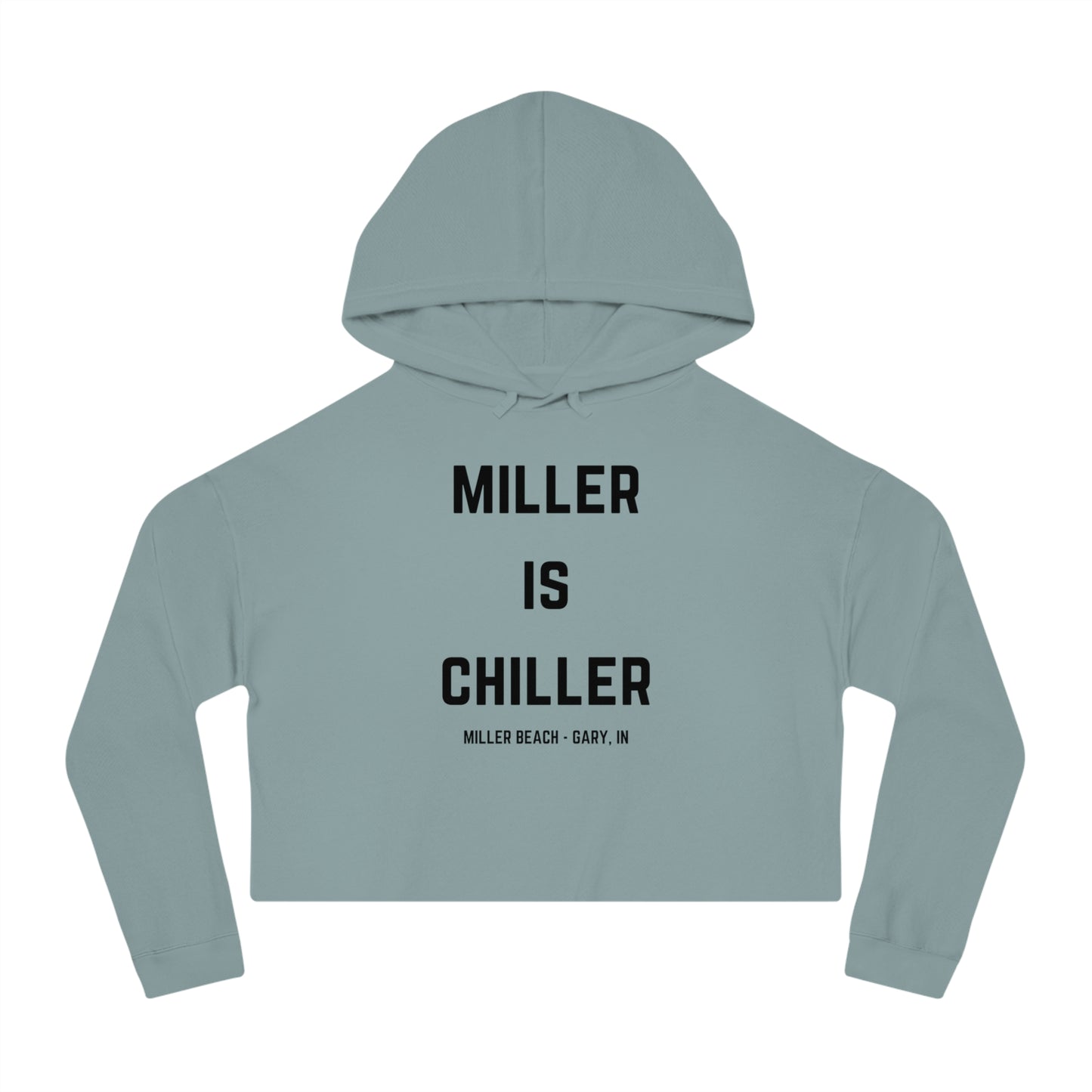 A white Women's Cropped Hooded Sweatshirt by Printify, featuring the phrase "MILLER IS CHILLER" printed in bold black letters on the front. Below the phrase, it says "MILLER BEACH • GARY, IN" in smaller black text. The SoCool Shirts hoodie includes a drawstring hood and long sleeves.