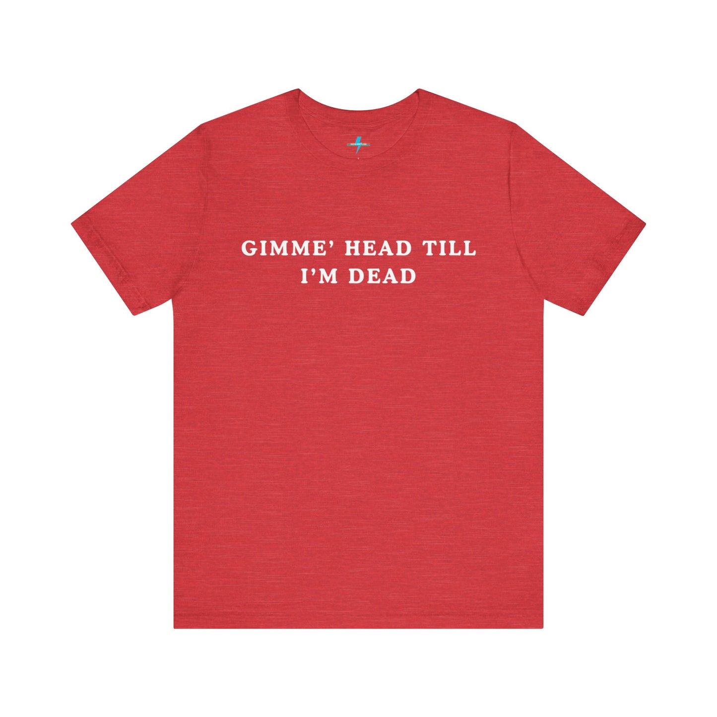 A black unisex jersey short sleeve tee from Printify, named "Gimme H*ad Till I'm Dead - Revenge of the Nerds - Booger," features the text "GIMME' HEAD TILL I'M DEAD" printed in white uppercase letters on the front, reminiscent of Booger's scenes from Revenge of the Nerds.