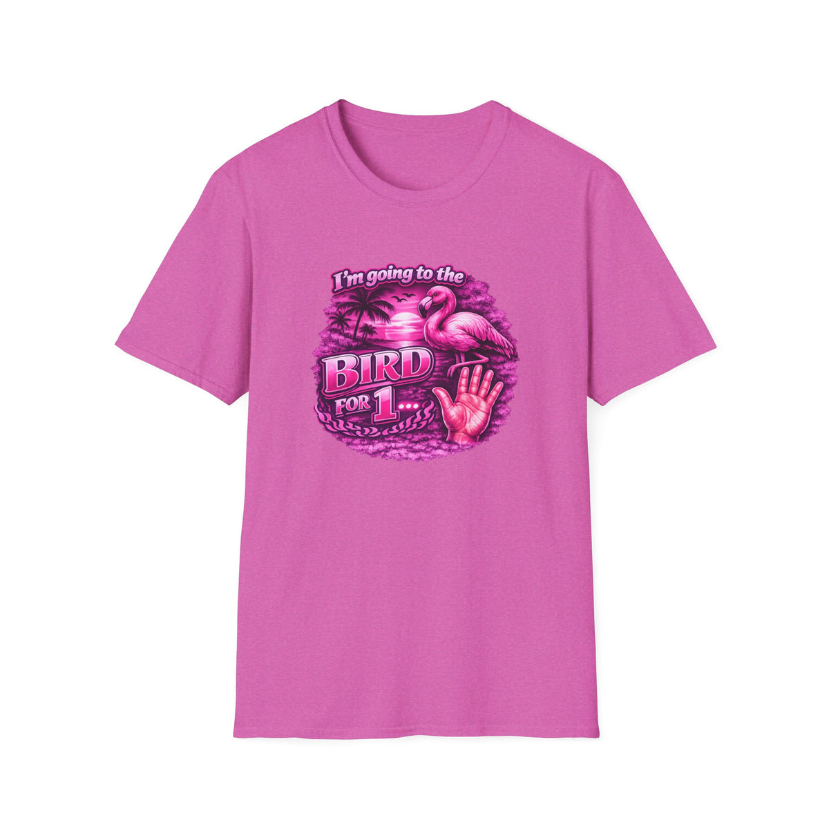 Flamingo “I’m Going to the Bird for 1” Graphic T-Shirt