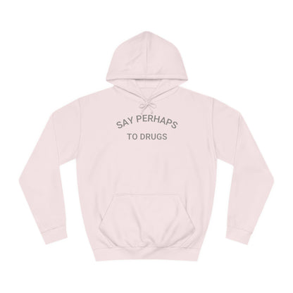 The "Say Perhaps to Drugs - Unisex College Hoodie" by Printify is a maroon hoodie made from soft Airlume cotton. It showcases the phrase "SAY PERHAPS TO DRUGS" in gray across the chest, and features a collegiate design with a front pocket and drawstring hood for enhanced comfort and style.