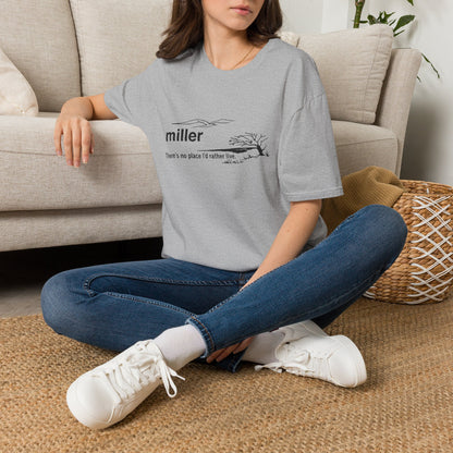 T-Shirt — "miller" Scenic Name Tee: "There's no place I'd rather live"