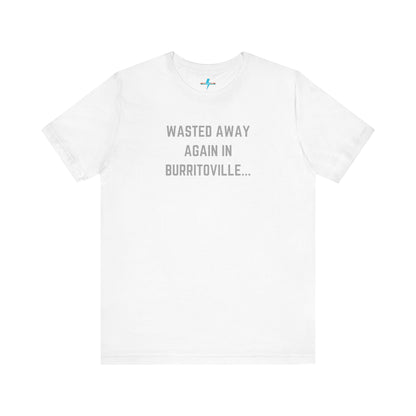 The Printify "Wasted Away Again in Burritoville - Summit, IL" unisex jersey short sleeve tee is a high-quality blue shirt featuring the text "WASTED AWAY AGAIN IN BURRITOVILLE..." printed in light gray on the front. The shirt is showcased against a plain white background.