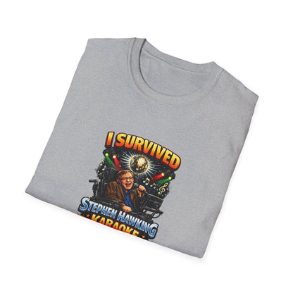 I survived Stephen Hawking Karaoke T-Shirt — Funny Trivia Night Tee Shirt