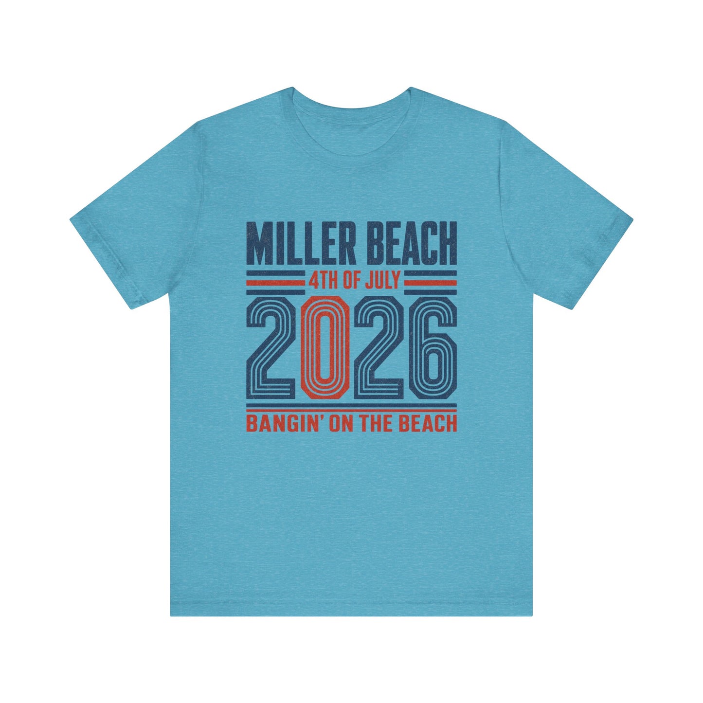 4th of July 2026 T-Shirt — Miller Beach 'Bangin' on the Beach' Patriotic Tee