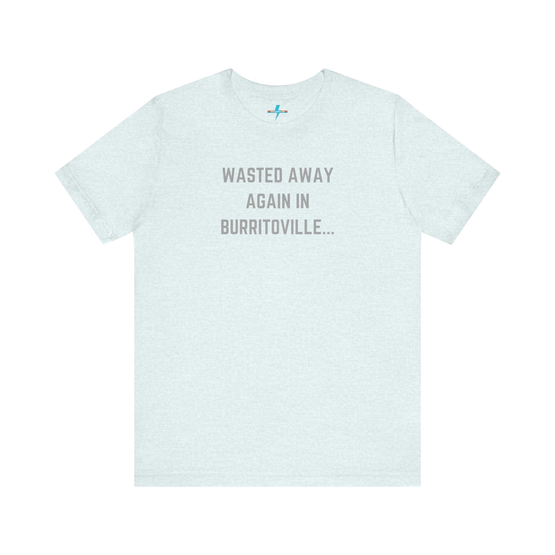 The Printify "Wasted Away Again in Burritoville - Summit, IL" unisex jersey short sleeve tee is a high-quality blue shirt featuring the text "WASTED AWAY AGAIN IN BURRITOVILLE..." printed in light gray on the front. The shirt is showcased against a plain white background.