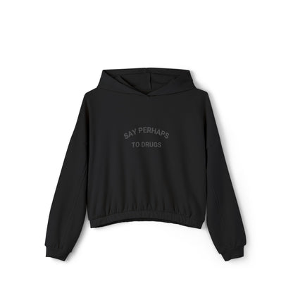 Say Perhaps to Drugs - Women's Cinched Bottom Hoodie