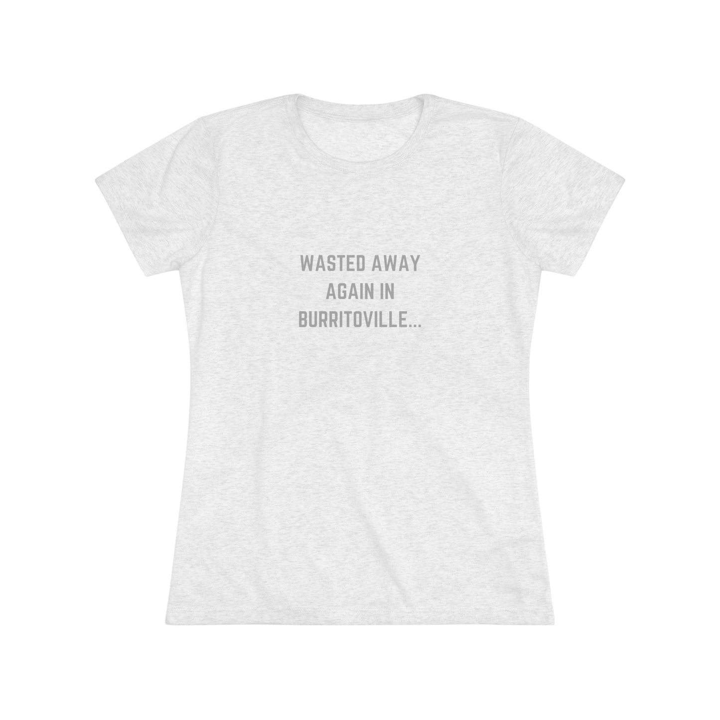 The Women's Triblend Tee from Printify, named "Wasted Away Again in Burritoville," is a dark gray heather vintage t-shirt featuring short sleeves and a crew neck. The front showcases the text "WASTED AWAY AGAIN IN BURRITOVILLE..." printed in white capital letters. This nostalgic piece from the 1980s is neatly displayed on a flat surface against a white background.