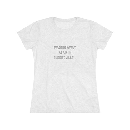 The Women's Triblend Tee from Printify, named "Wasted Away Again in Burritoville," is a dark gray heather vintage t-shirt featuring short sleeves and a crew neck. The front showcases the text "WASTED AWAY AGAIN IN BURRITOVILLE..." printed in white capital letters. This nostalgic piece from the 1980s is neatly displayed on a flat surface against a white background.