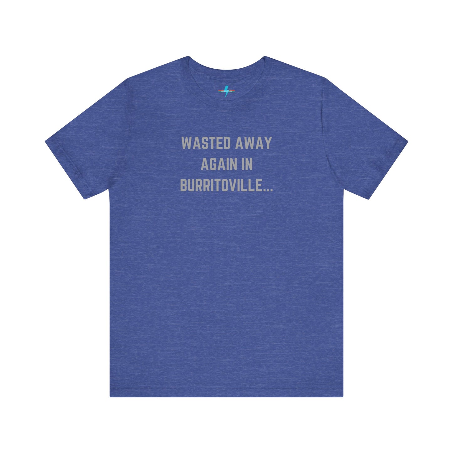 The Printify "Wasted Away Again in Burritoville - Summit, IL" unisex jersey short sleeve tee is a high-quality blue shirt featuring the text "WASTED AWAY AGAIN IN BURRITOVILLE..." printed in light gray on the front. The shirt is showcased against a plain white background.