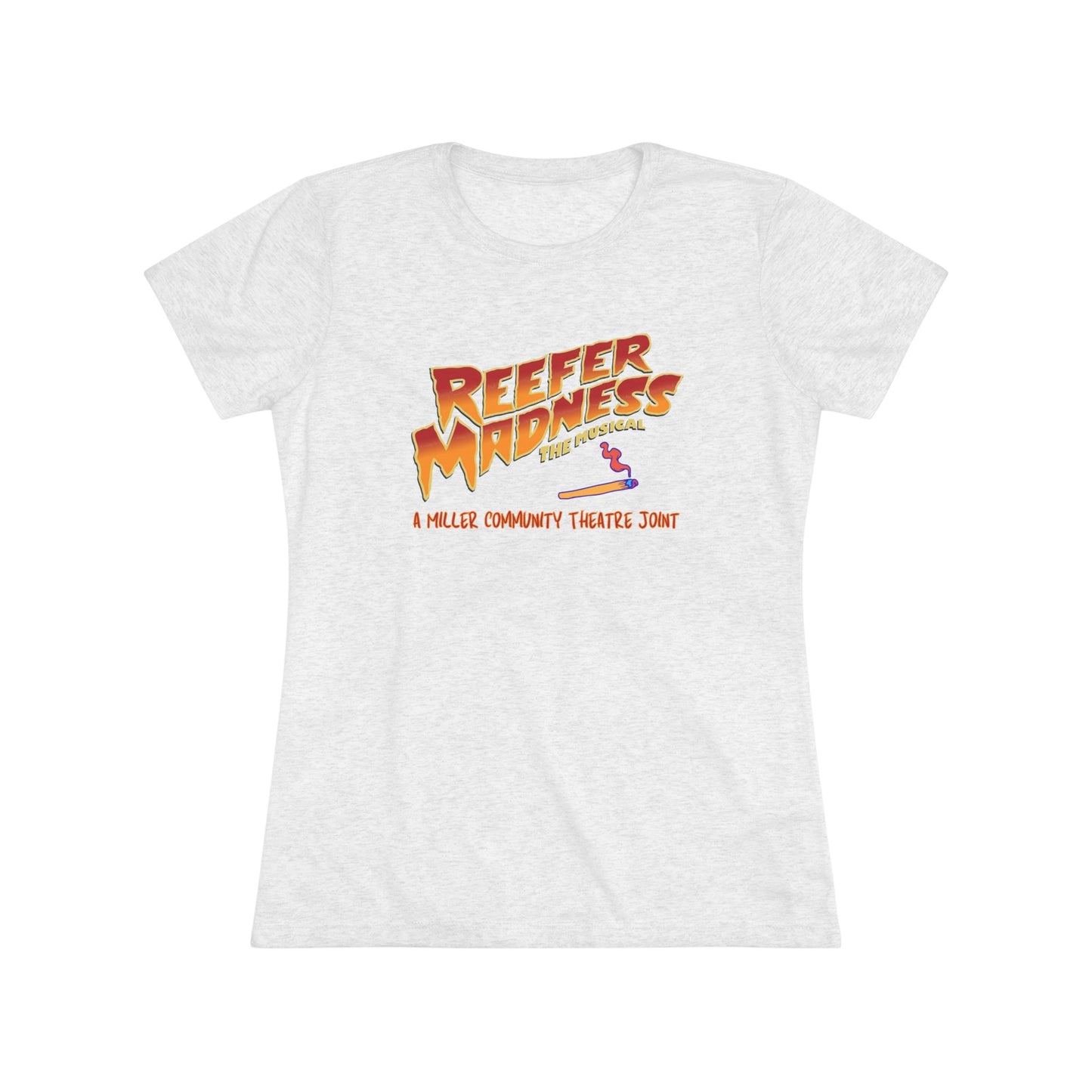 This limited-edition dark gray "Reefer Madness Cast Shirt - Miller Community Theatre - Women's Triblend Tee" by Printify features the text "Reefer Madness: The Musical" in bold, fiery letters across the chest. Below, in smaller orange text, it reads, "A Hill's Community Theatre Joint.