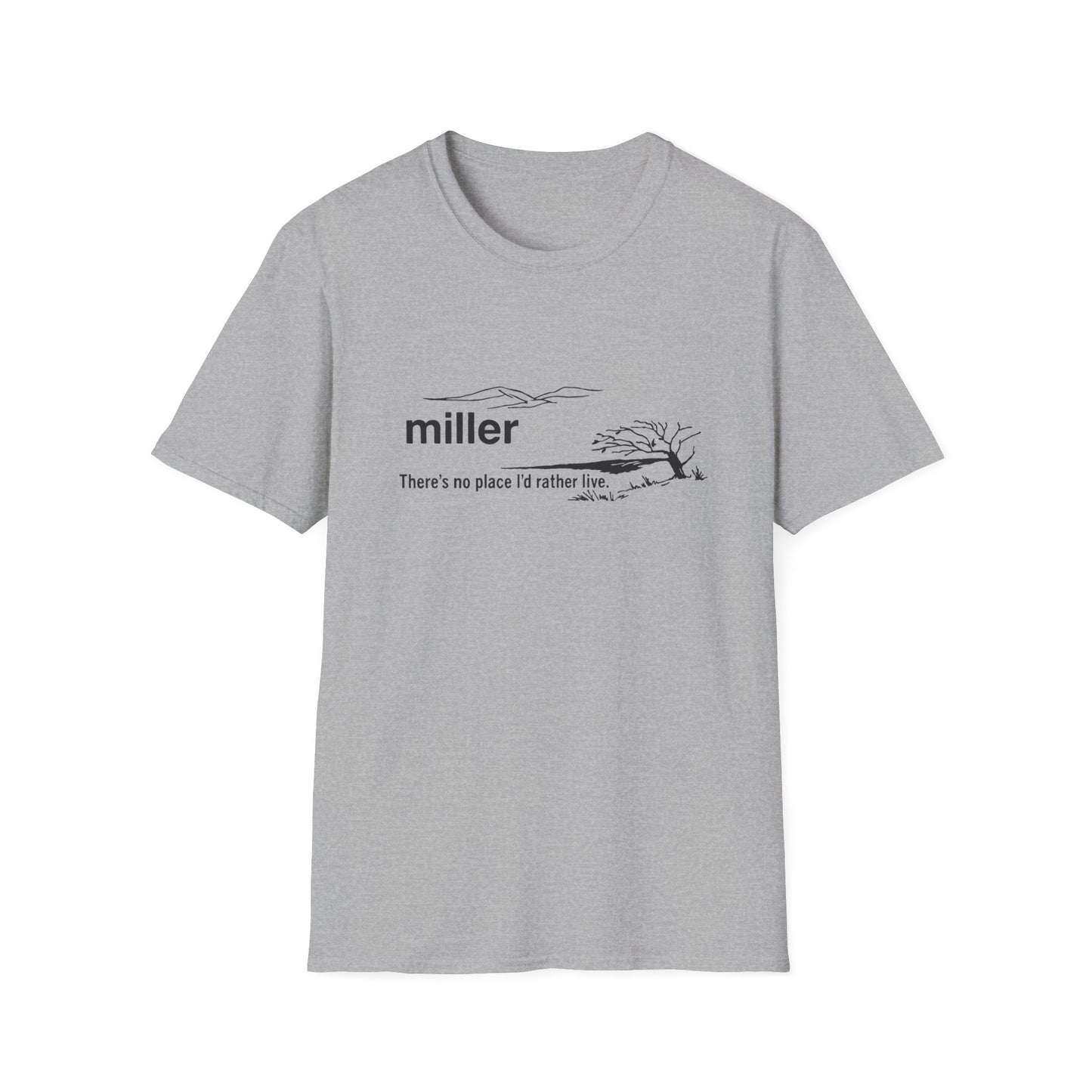 T-Shirt — "miller" Scenic Name Tee: "There's no place I'd rather live"