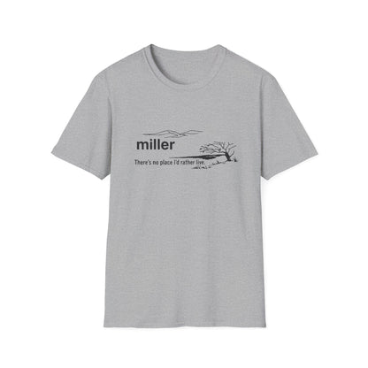 T-Shirt — "miller" Scenic Name Tee: "There's no place I'd rather live"