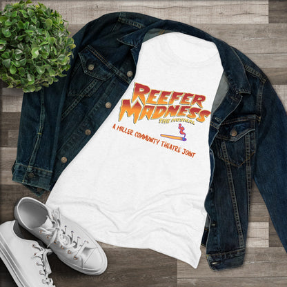 This limited-edition dark gray "Reefer Madness Cast Shirt - Miller Community Theatre - Women's Triblend Tee" by Printify features the text "Reefer Madness: The Musical" in bold, fiery letters across the chest. Below, in smaller orange text, it reads, "A Hill's Community Theatre Joint.