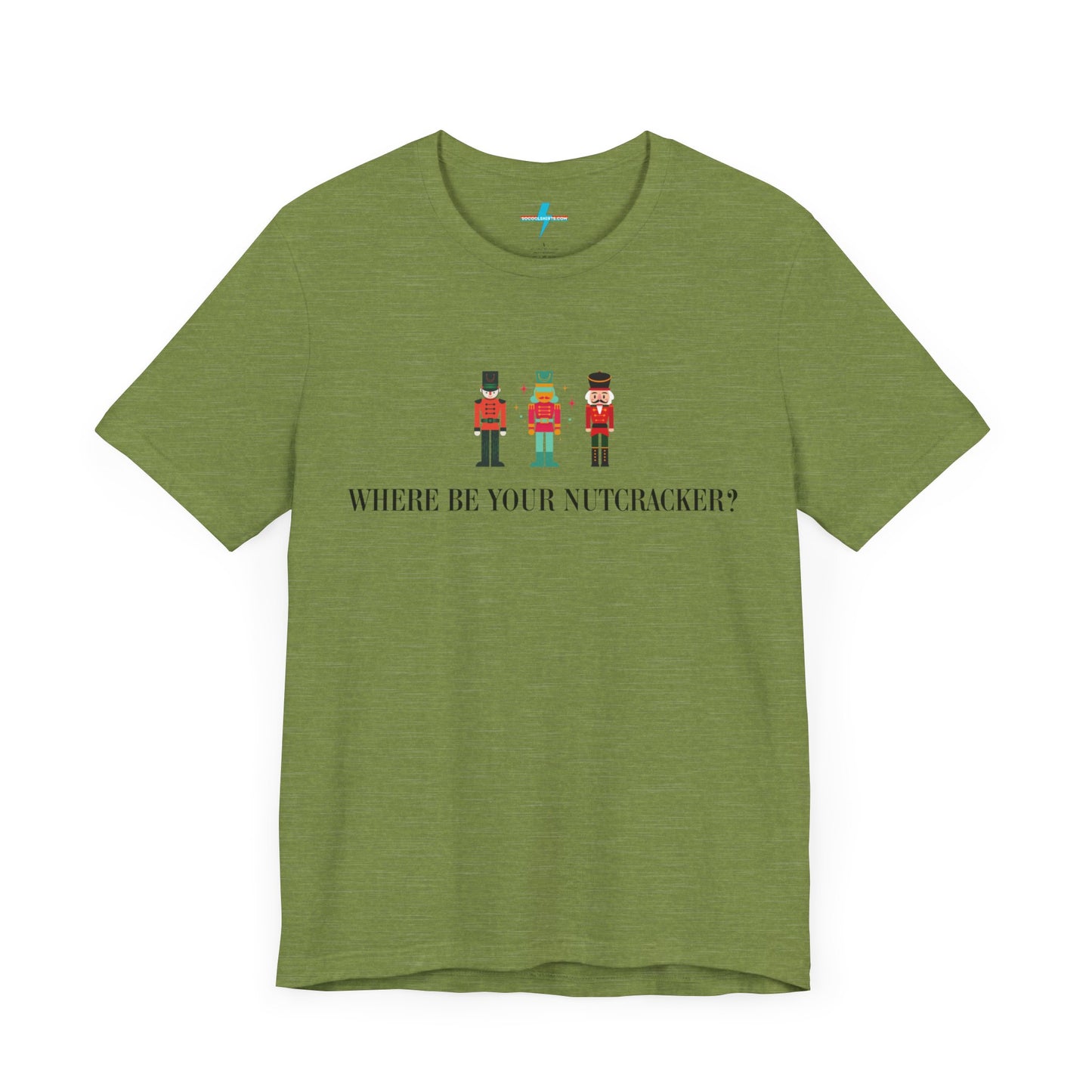 The Printify "Where Be Your Nutcracker? ITYSL T-Shirt" in light gray features three Nutcracker soldiers in festive uniforms, with the text "WHERE BE YOUR NUTCRACKER?" printed in black below the soldiers, making it a perfect holiday shirt.