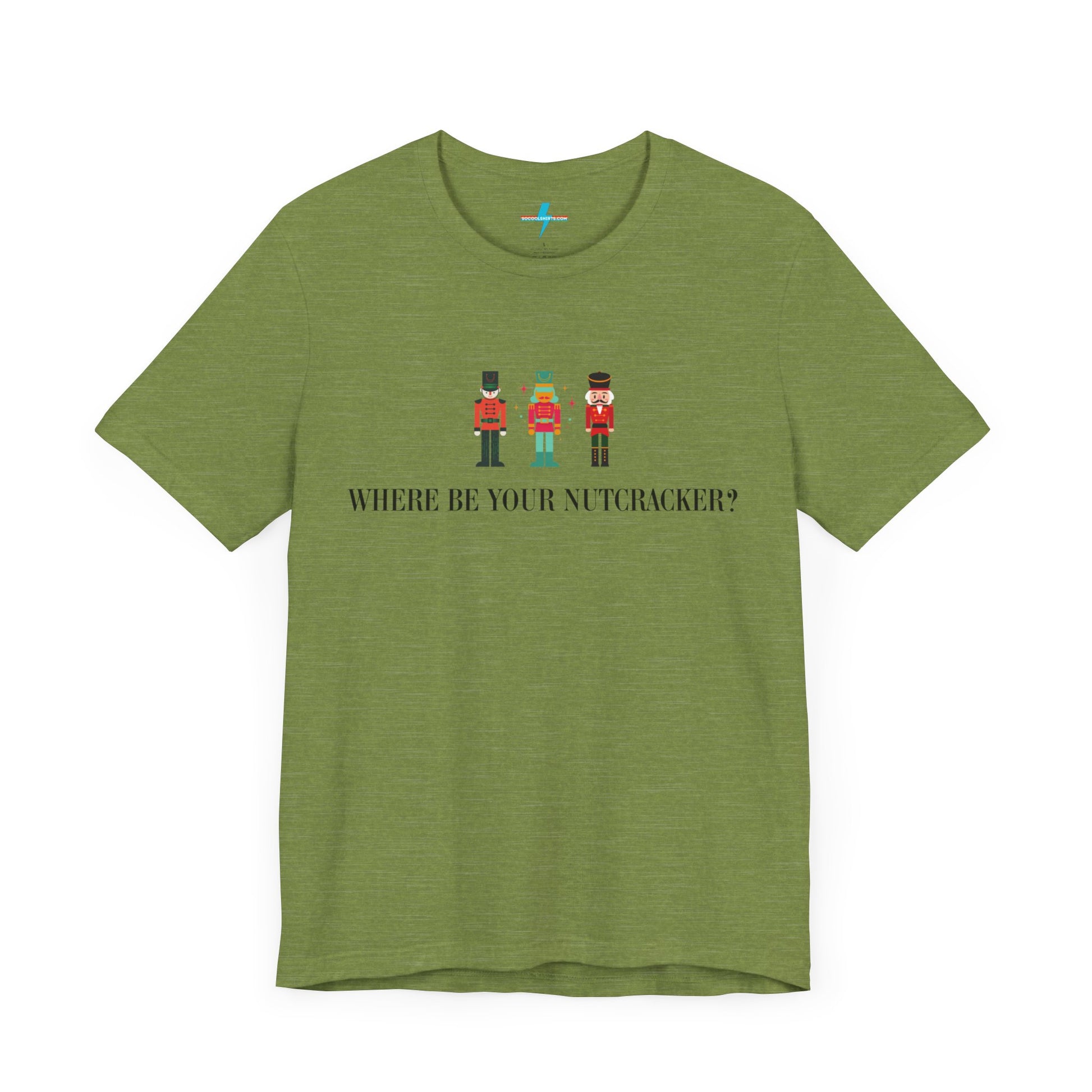 The Printify "Where Be Your Nutcracker? ITYSL T-Shirt" in light gray features three Nutcracker soldiers in festive uniforms, with the text "WHERE BE YOUR NUTCRACKER?" printed in black below the soldiers, making it a perfect holiday shirt.