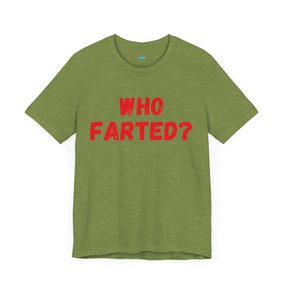 A white unisex jersey short sleeve tee from Printify featuring bold red text in the center that reads "WHO FARTED?". The distressed font style gives the text a touch of 80s comedy, inspired by the iconic 'Who Farted? Booger’ tee from Revenge of the Nerds.