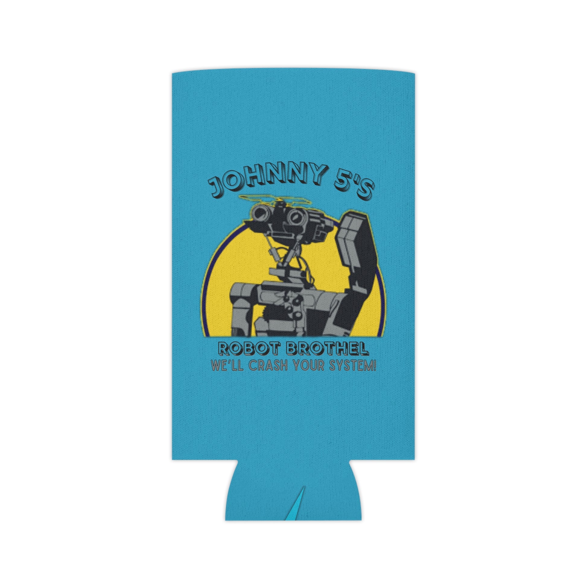 A funny blue koozie from Printify, named "Johnny Five's Robot Brothel - Koozie," features a robot illustration within a circle. Above the illustration, the text reads "JOHNNY FIVE'S," and below it states, "ROBOT BROTHEL WE'LL CRASH YOUR SYSTEM." The bottom displays the website URL, "SOCOOLSHIRTS.COM." It's perfect for fans of Johnny Five's Robot Brothel and the SoCool Podcast!