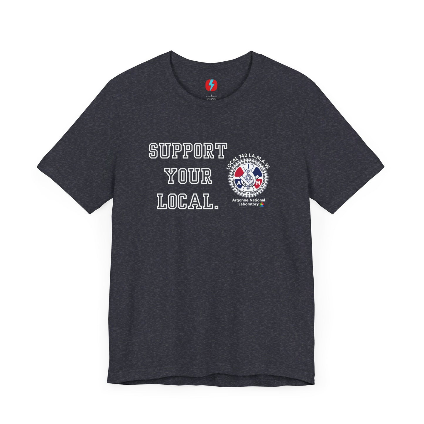 A blue unisex jersey short sleeve tee from Printify showcases the text "SUPPORT YOUR LOCAL" in bold white capital letters on the front. Additionally, it features a white and red graphic emblem for the Atomic Trades & Labor Council, AFL-CIO, Local 148 with "Argonne National Laboratory" text beneath it. Wear this Support Your Local - IAMAW 742 shirt to show your union solidarity.