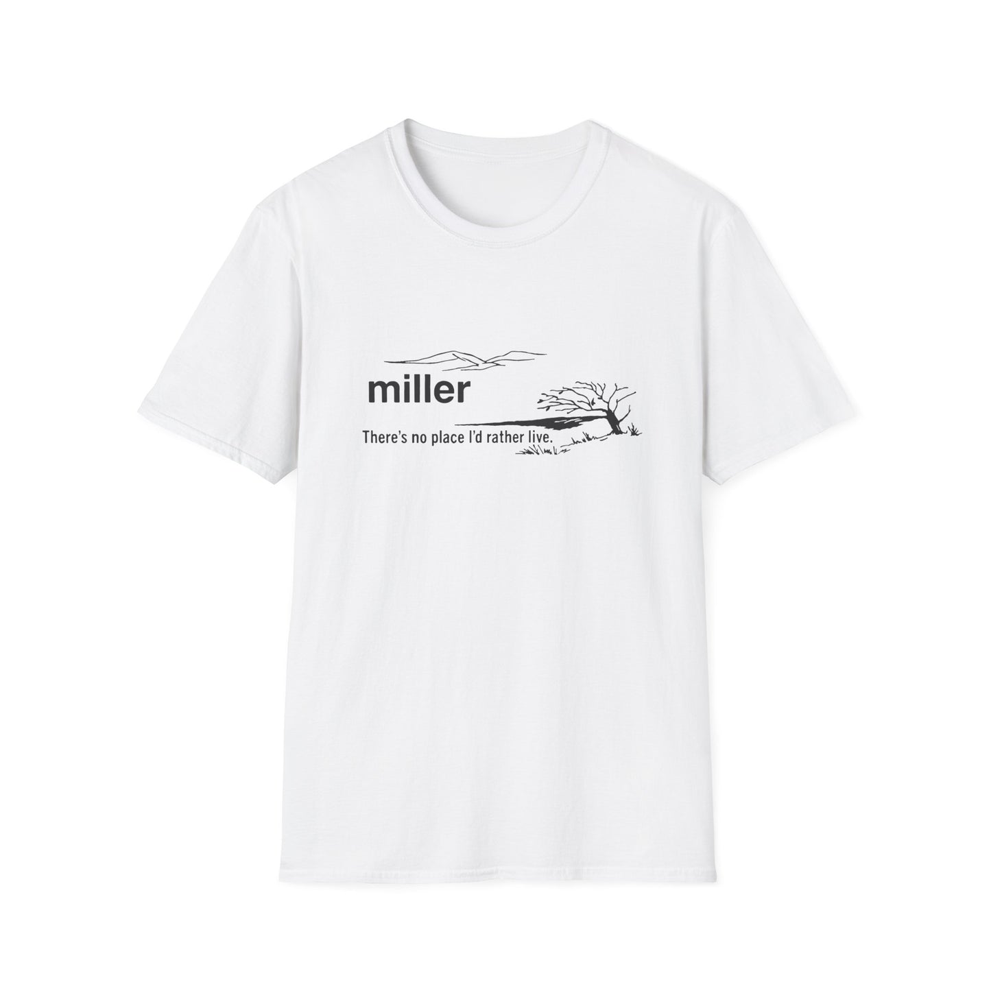 T-Shirt — "miller" Scenic Name Tee: "There's no place I'd rather live"