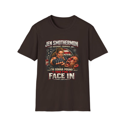 Jen Smothermon Defense Courses T-Shirt — 'I'm Gonna Pound Your Face In' Self-Defense Tee
