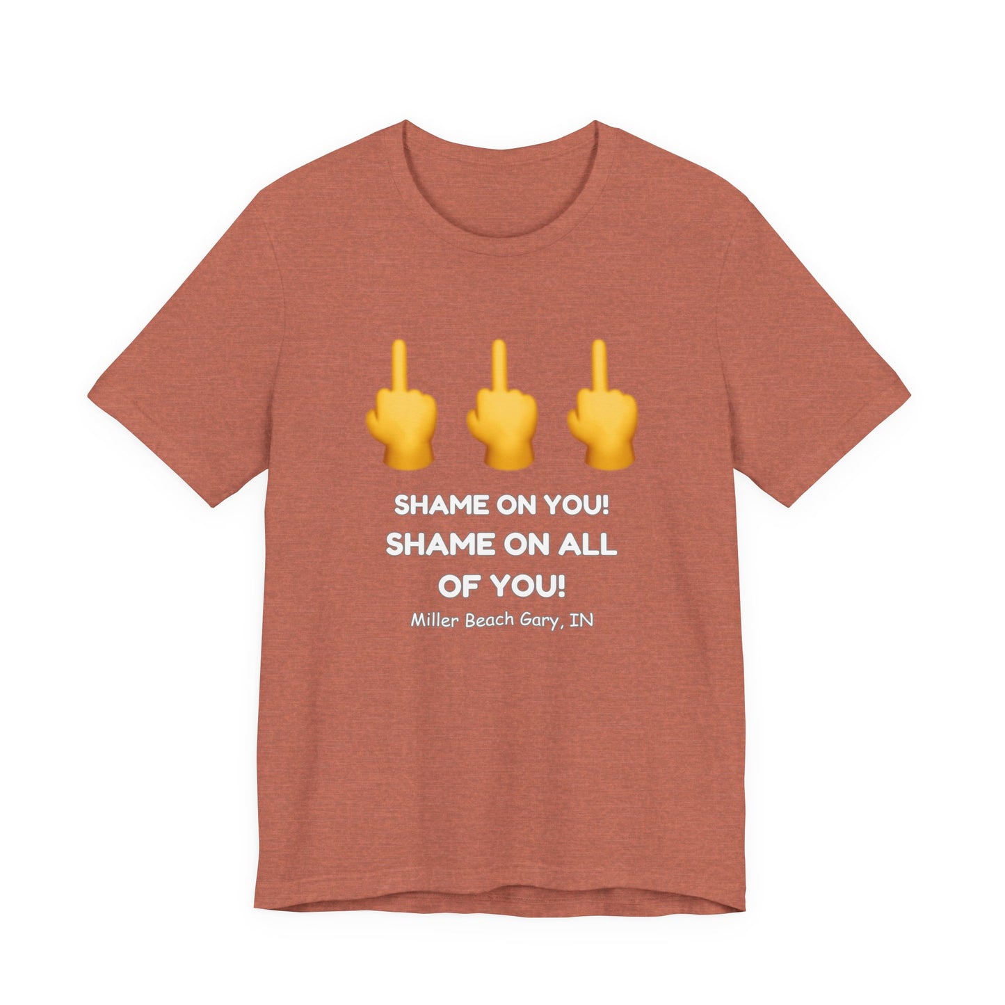 Shame on You! Shame on all of You! Miller Beach, Gary, IN Unisex T-Shirt