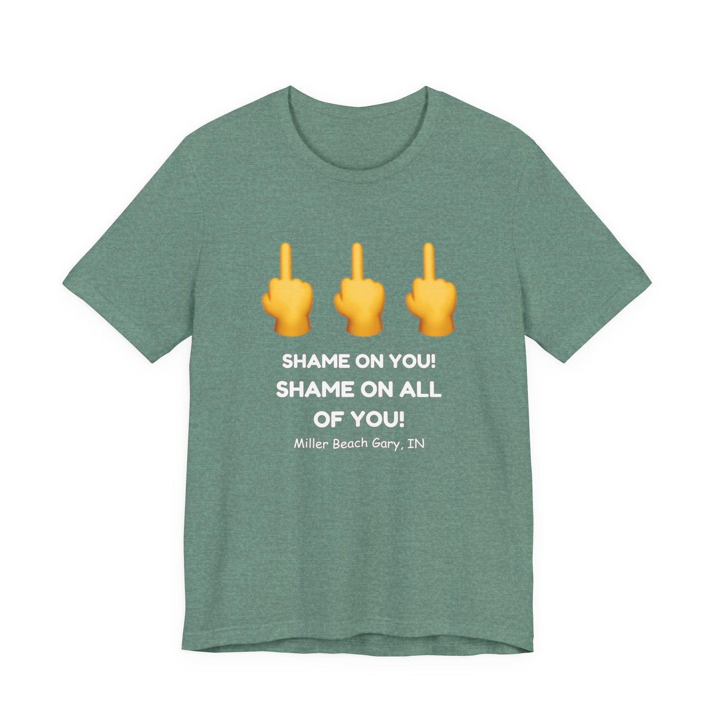 Shame on You! Shame on all of You! Miller Beach, Gary, IN Unisex T-Shirt