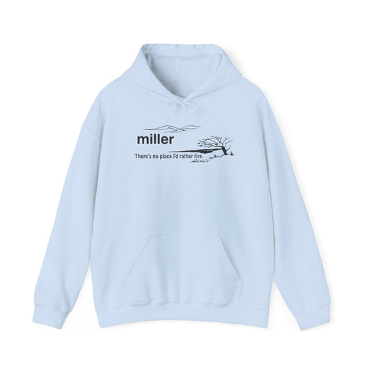 Miller – There’s No Place I’d Rather Live Hoodie