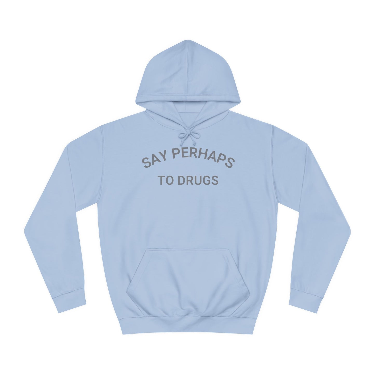 The "Say Perhaps to Drugs - Unisex College Hoodie" by Printify is a maroon hoodie made from soft Airlume cotton. It showcases the phrase "SAY PERHAPS TO DRUGS" in gray across the chest, and features a collegiate design with a front pocket and drawstring hood for enhanced comfort and style.