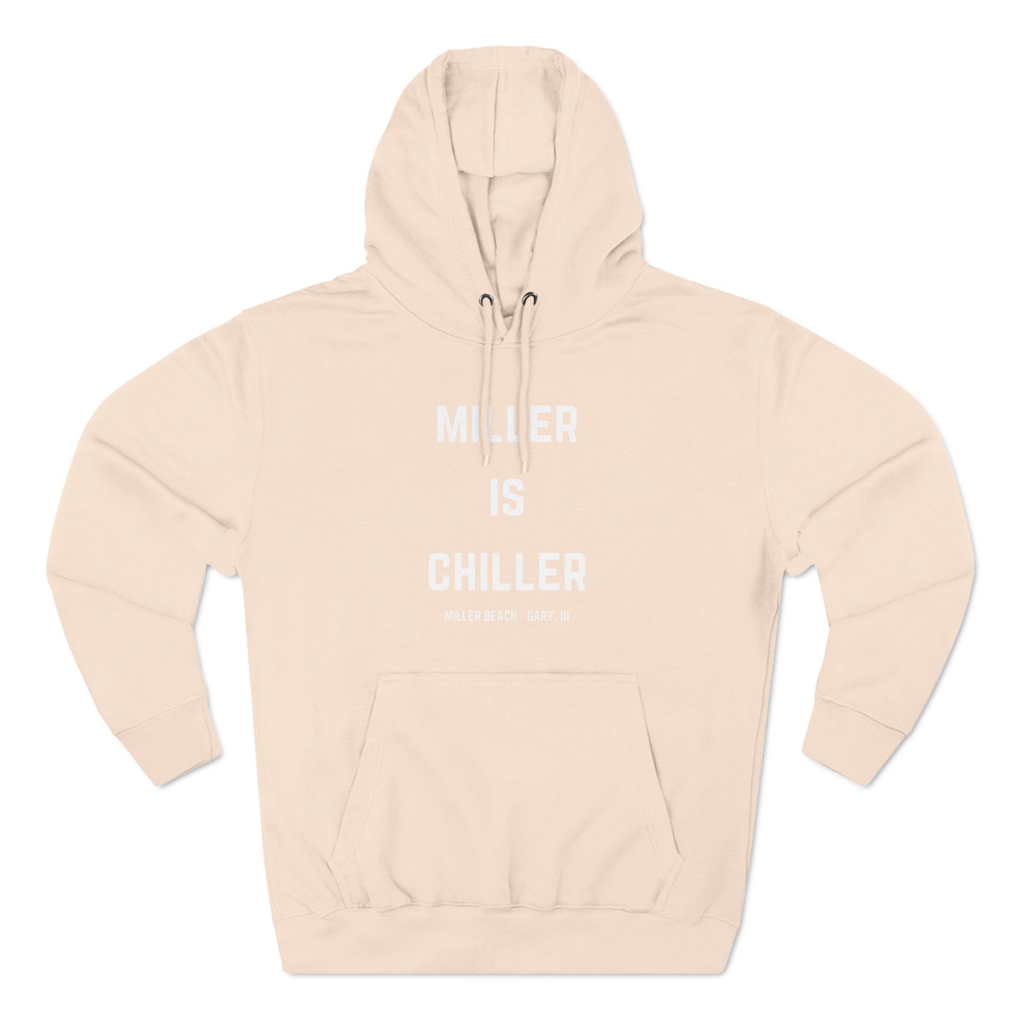 The Miller is Chiller - Miller Beach Three-Panel Fleece Hoodie from Printify features bold white text reading "MILLER IS CHILLER" on the front, with smaller text below stating "MILLER BEACH - GARY, IN." This comfortable black hoodie includes a front pocket and drawstrings.