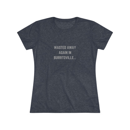 The Women's Triblend Tee from Printify, named "Wasted Away Again in Burritoville," is a dark gray heather vintage t-shirt featuring short sleeves and a crew neck. The front showcases the text "WASTED AWAY AGAIN IN BURRITOVILLE..." printed in white capital letters. This nostalgic piece from the 1980s is neatly displayed on a flat surface against a white background.