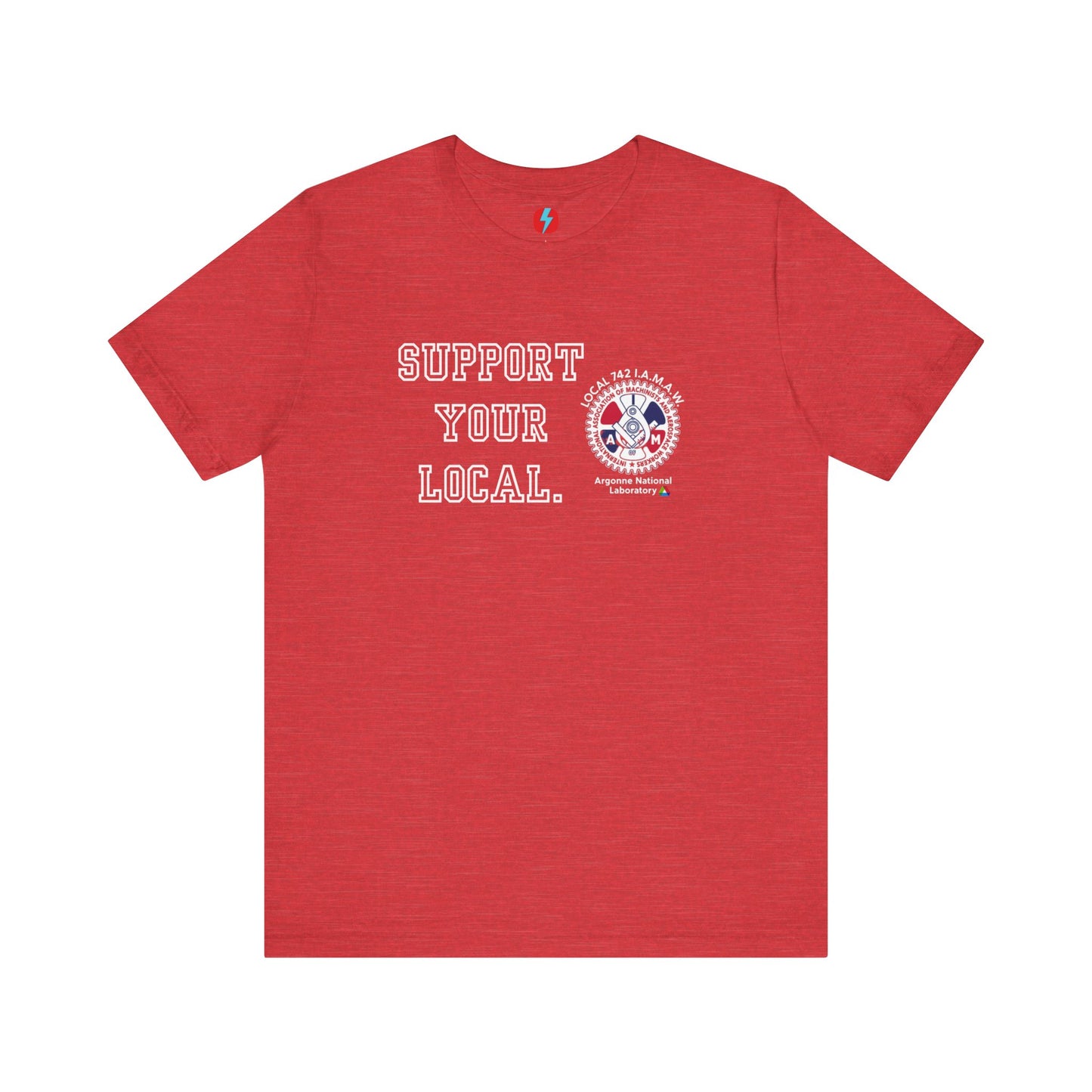 A blue unisex jersey short sleeve tee from Printify showcases the text "SUPPORT YOUR LOCAL" in bold white capital letters on the front. Additionally, it features a white and red graphic emblem for the Atomic Trades & Labor Council, AFL-CIO, Local 148 with "Argonne National Laboratory" text beneath it. Wear this Support Your Local - IAMAW 742 shirt to show your union solidarity.