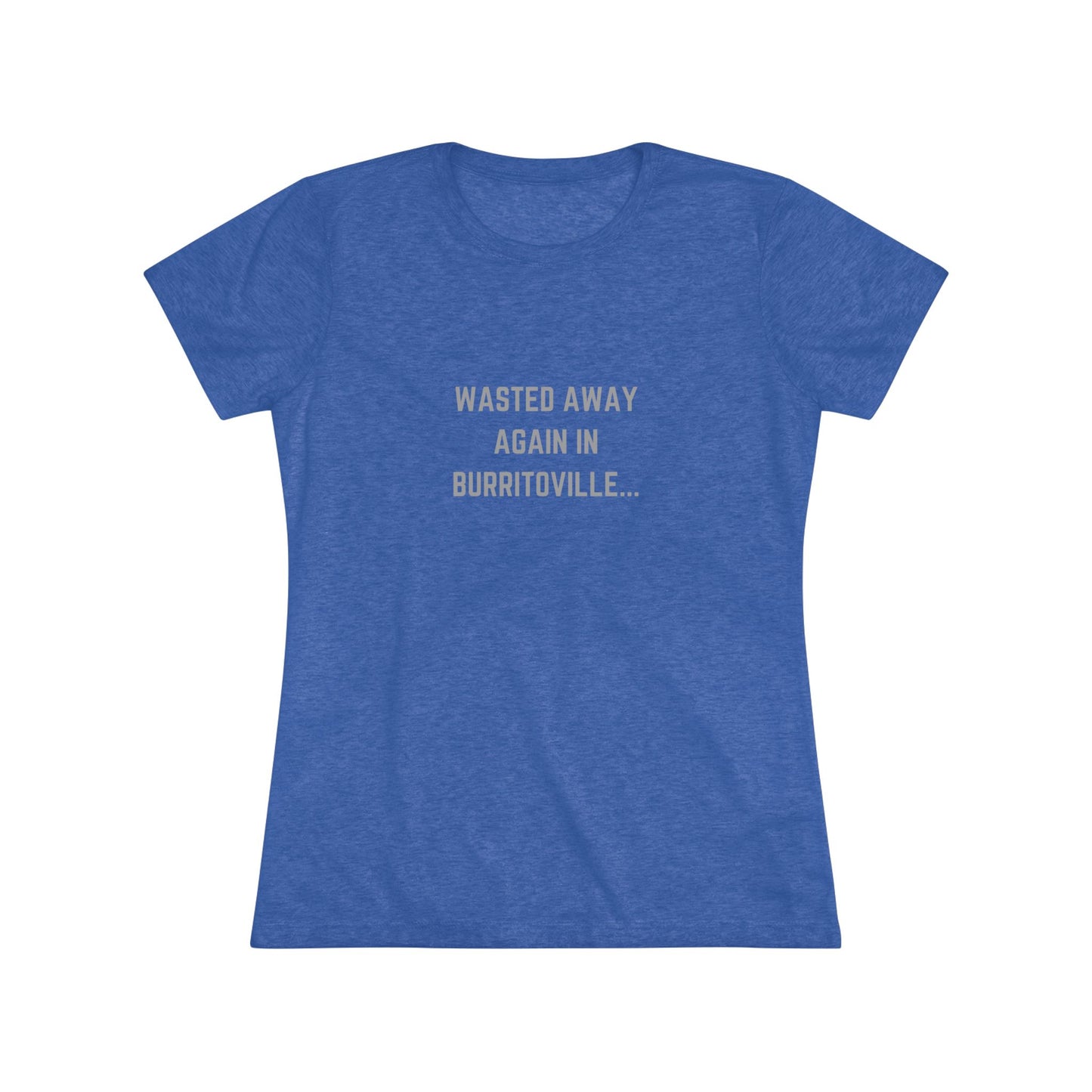 The Women's Triblend Tee from Printify, named "Wasted Away Again in Burritoville," is a dark gray heather vintage t-shirt featuring short sleeves and a crew neck. The front showcases the text "WASTED AWAY AGAIN IN BURRITOVILLE..." printed in white capital letters. This nostalgic piece from the 1980s is neatly displayed on a flat surface against a white background.