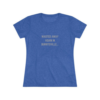 The Women's Triblend Tee from Printify, named "Wasted Away Again in Burritoville," is a dark gray heather vintage t-shirt featuring short sleeves and a crew neck. The front showcases the text "WASTED AWAY AGAIN IN BURRITOVILLE..." printed in white capital letters. This nostalgic piece from the 1980s is neatly displayed on a flat surface against a white background.