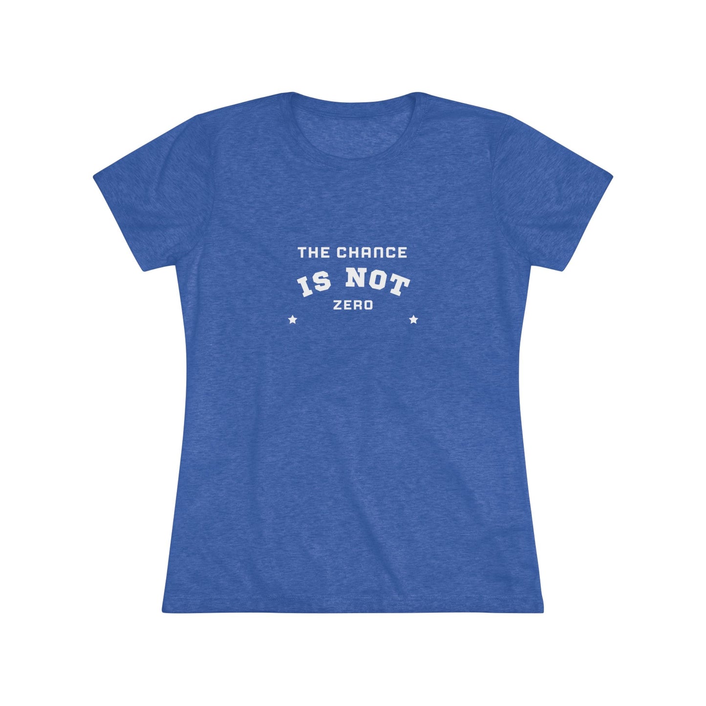 Printify's dark gray "The Chance is Not Zero - Women's Triblend Tee," made from a premium triple fabric blend, showcases inspiring text in white on the front, flanked by two small stars. It’s perfect as a daily motivational reminder.