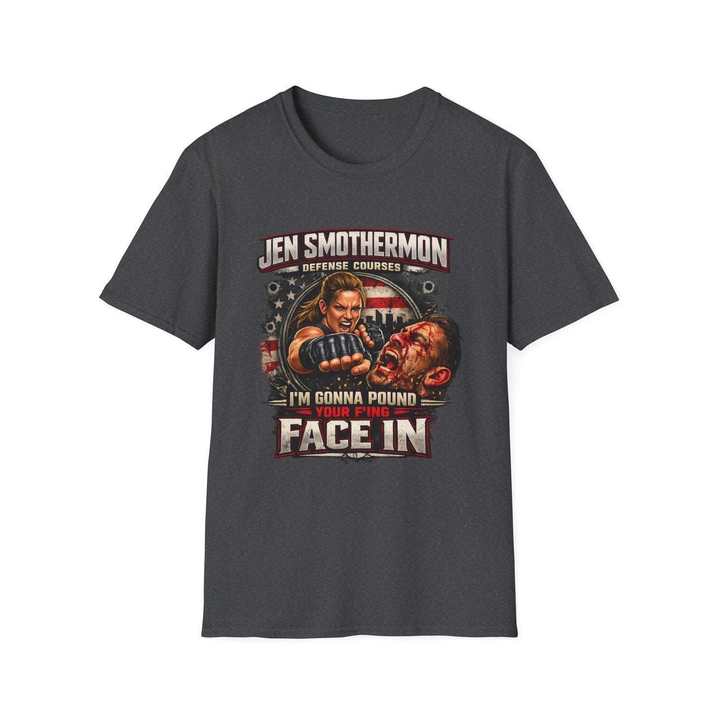 Jen Smothermon Defense Courses T-Shirt — 'I'm Gonna Pound Your Face In' Self-Defense Tee