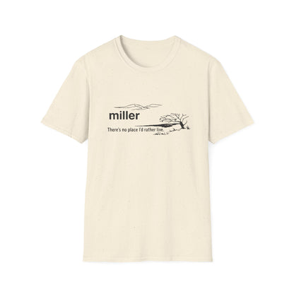 T-Shirt — "miller" Scenic Name Tee: "There's no place I'd rather live"