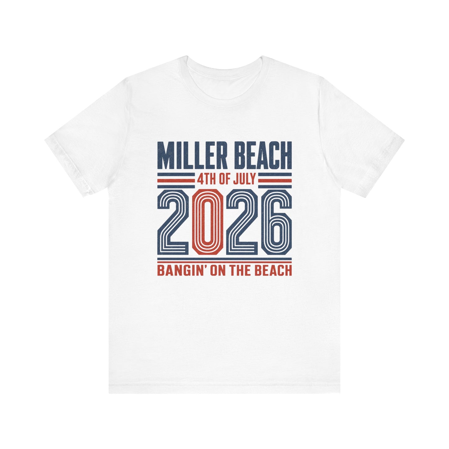 4th of July 2026 T-Shirt — Miller Beach 'Bangin' on the Beach' Patriotic Tee