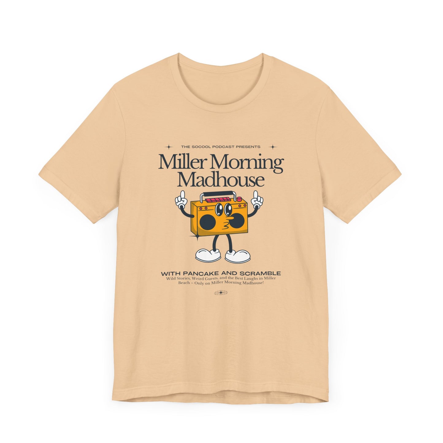 This Printify unisex jersey short sleeve tee in Sand Dune features a playful boombox cartoon character with arms, legs, and sunglasses. Emblazoned with "Miller Morning Madhouse," it highlights podcast details from "The School Podcast Presents.